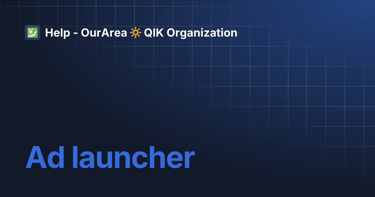 Ad launcher | BGS Business Growth System | Help - OurArea 🔆 QIK ...