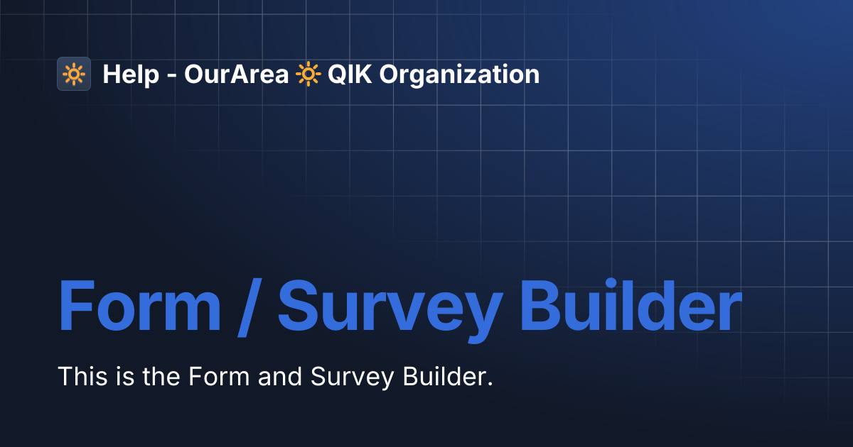 Form / Survey Builder | SS Smart System | Help - OurArea 🔆 QIK Organization
