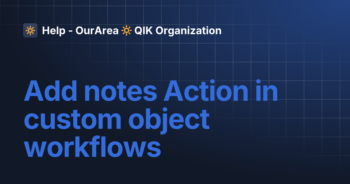 Add notes Action in custom object workflows | SS Smart System | Help ...