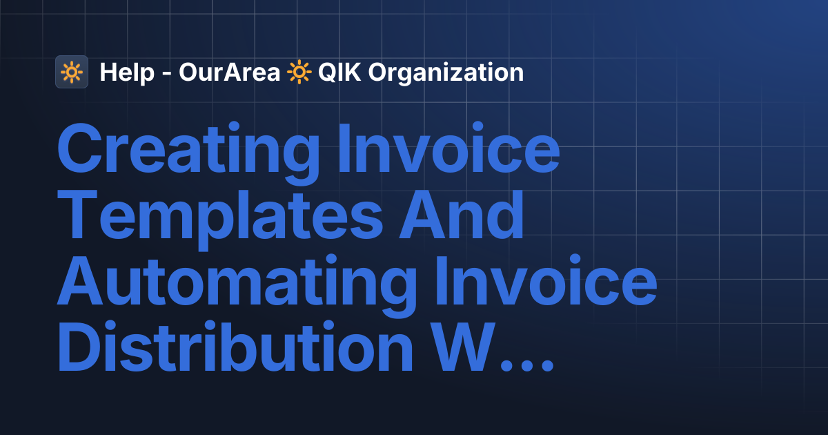 Creating Invoice Templates And Automating Invoice Distribution Within A ...